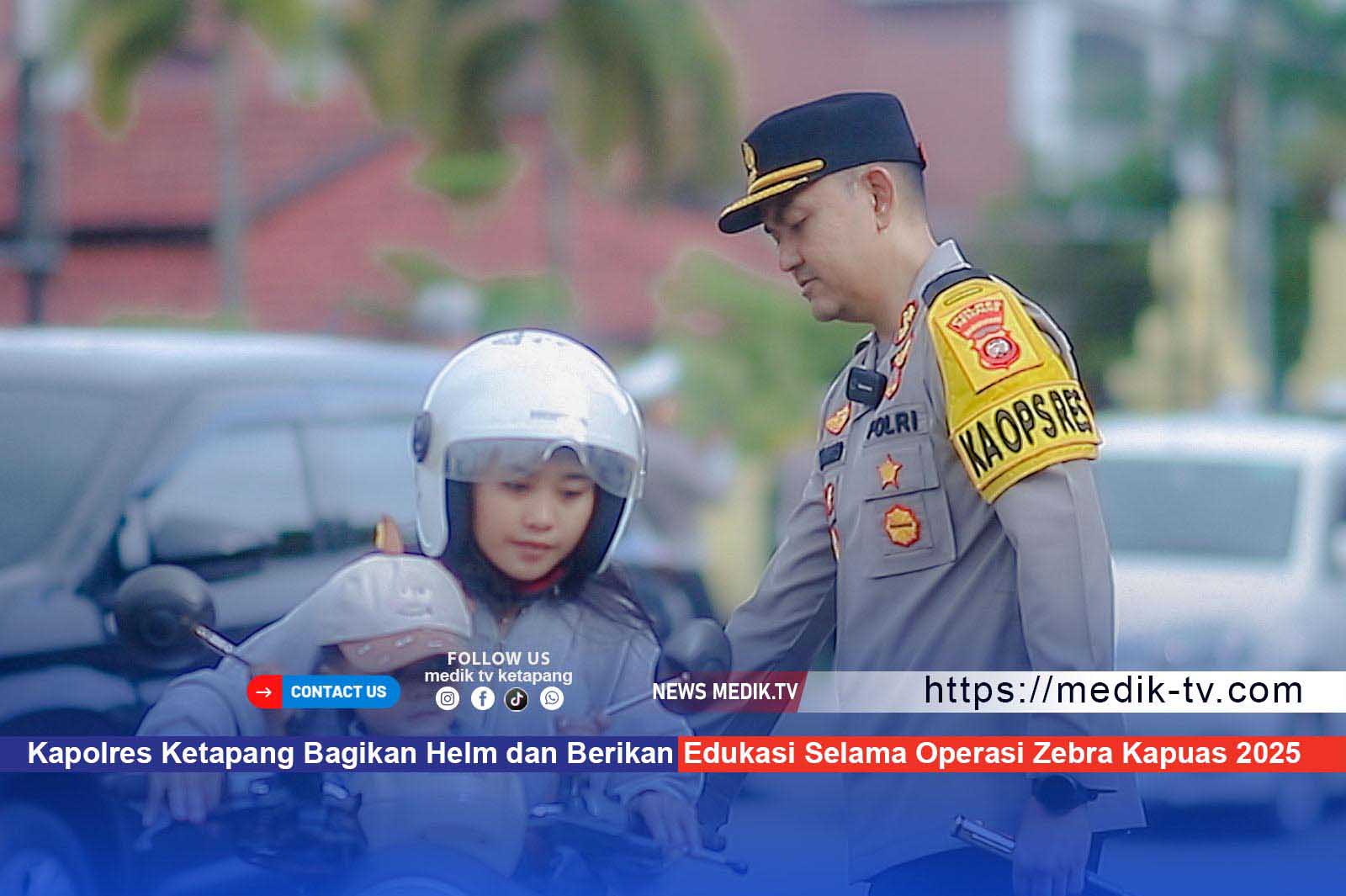 Kapolres Ketapang Bagikan Helm dan Berikan Edukasi Selama Operasi Zebra Kapuas 2025
