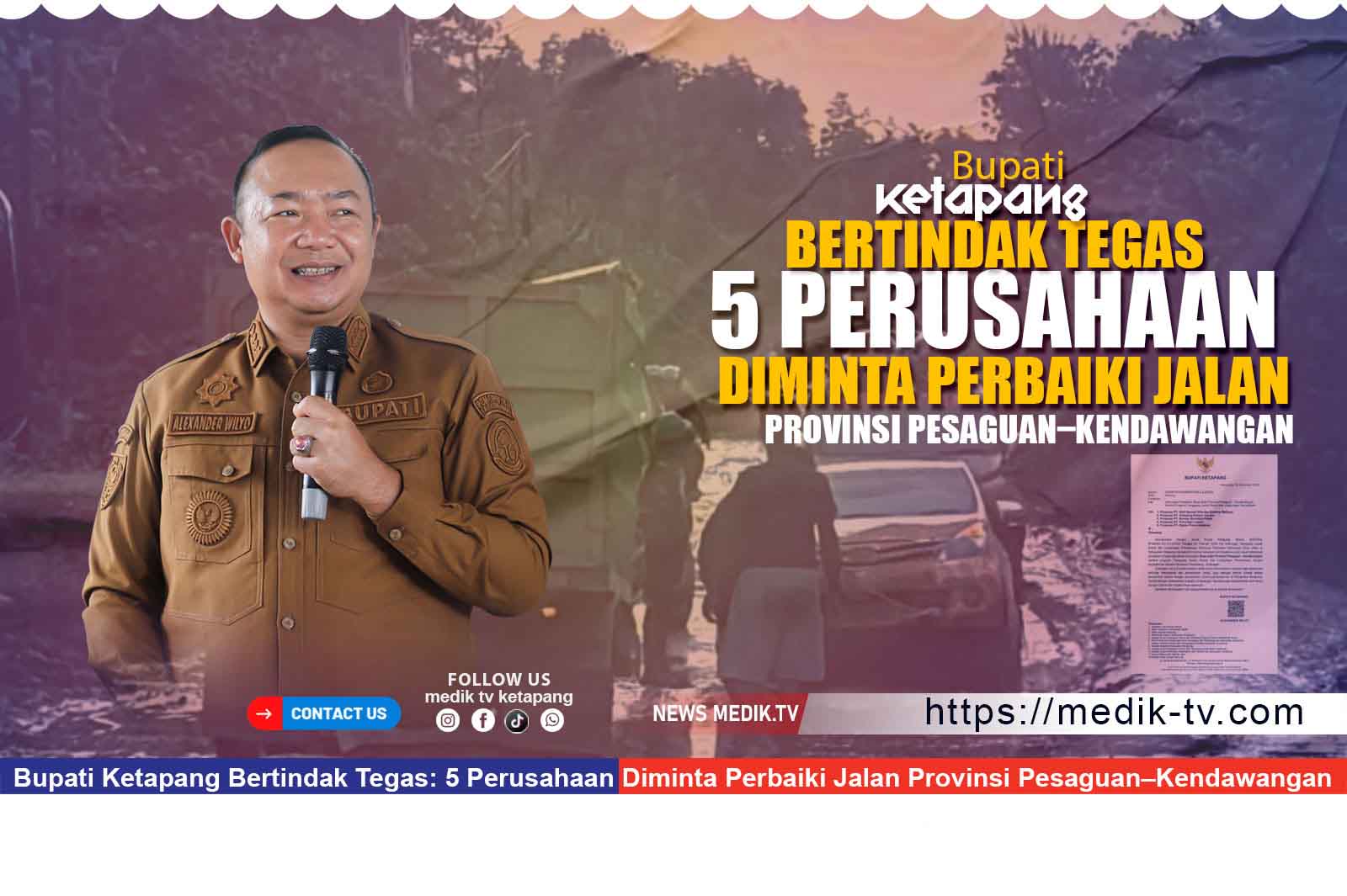 Bupati Ketapang Alexander Wilyo – AW Bertindak Tegas: 5 Perusahaan Diminta Perbaiki Jalan Provinsi Pesaguan–Kendawangan