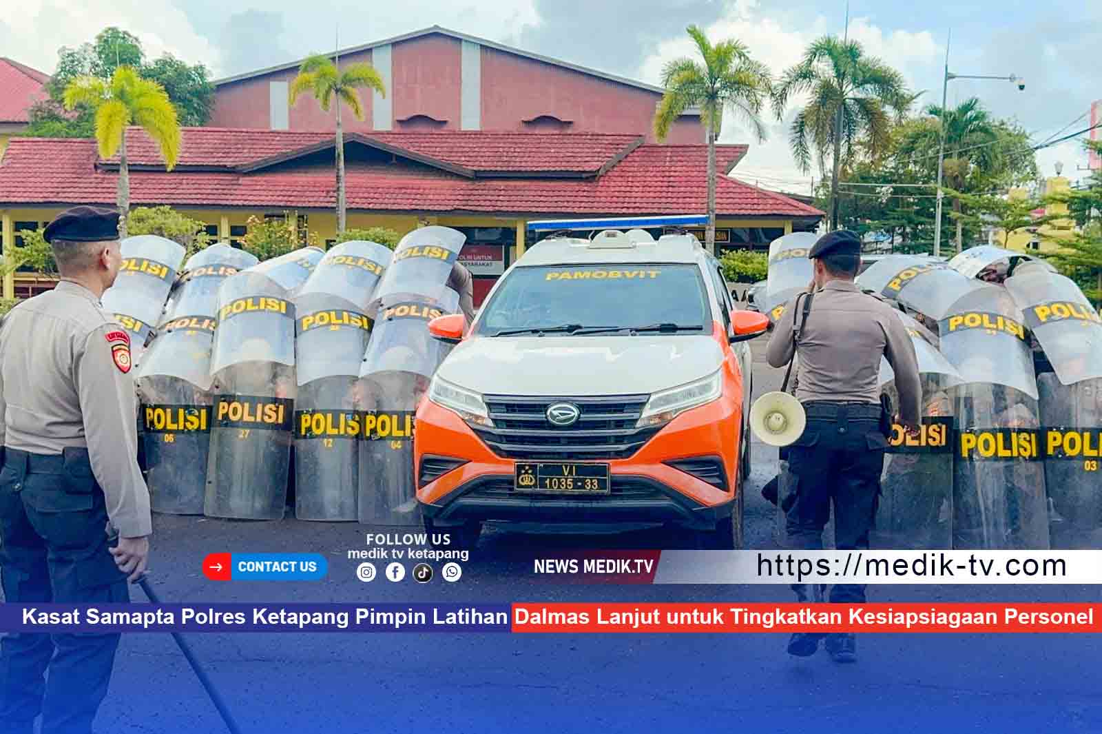 Kasat Samapta Polres Ketapang Pimpin Latihan Dalmas Lanjut untuk Tingkatkan Kesiapsiagaan Personel