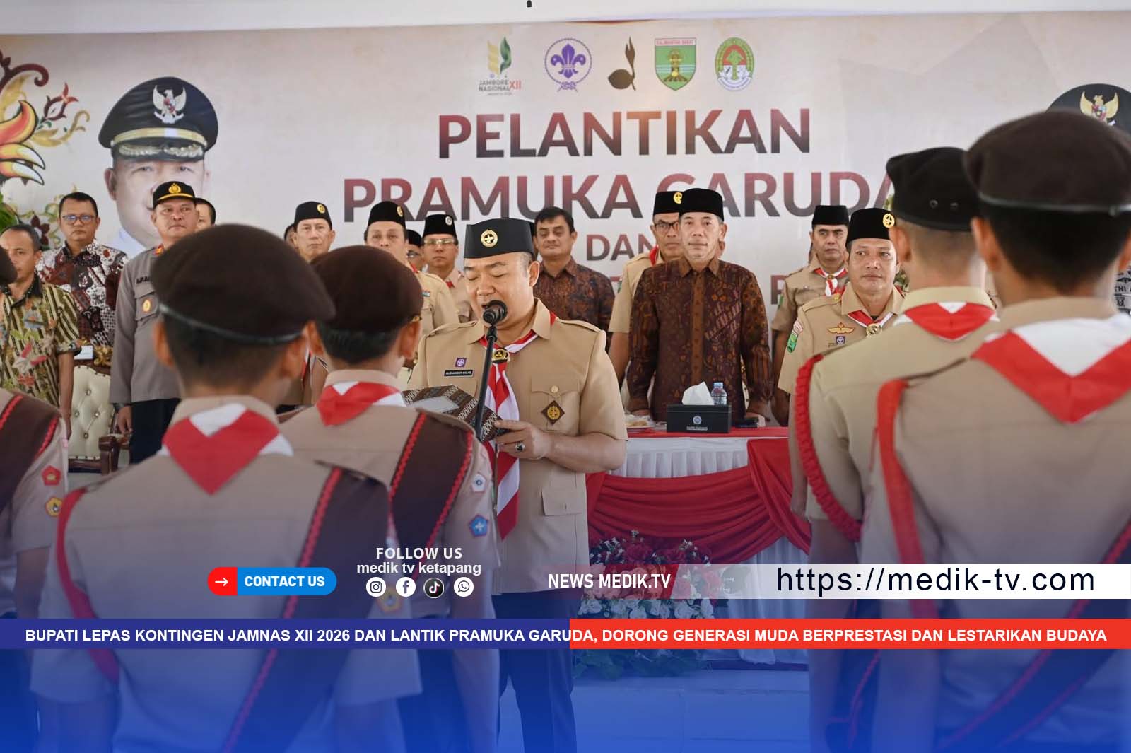 Bupati Lepas Kontingen Jamnas XII 2026 dan Lantik Pramuka Garuda, Dorong Generasi Muda Berprestasi dan Lestarikan Budaya