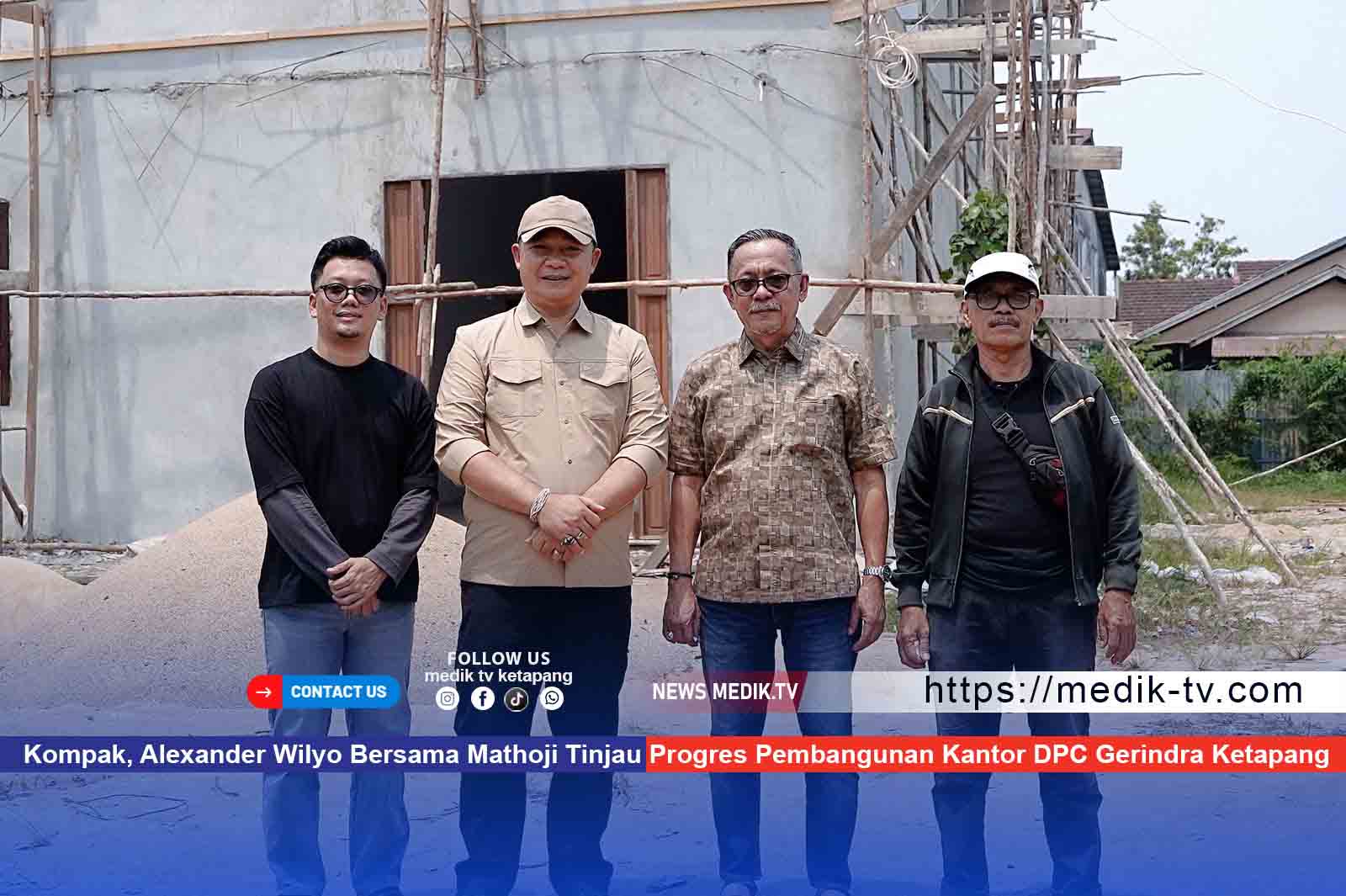 Kompak, Alexander Wilyo Bersama Mathoji Tinjau Progres Pembangunan Kantor DPC Gerindra Ketapang
